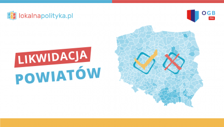 Czy pomysł likwidacji powiatów zyskuje aprobatę wśród Polaków?