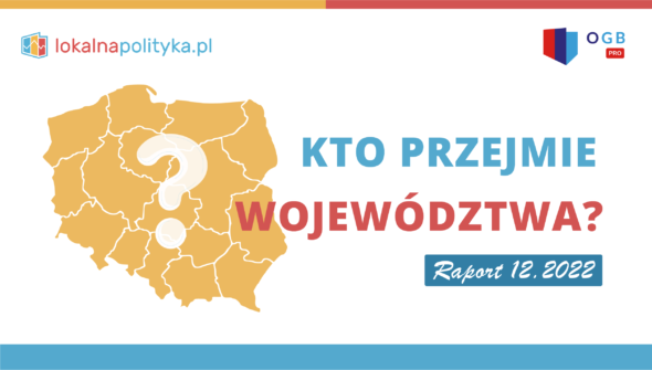 Kto przejmie województwa? – Raport (12.2022)