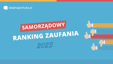 Komu ufają Polacy? – Samorządowy Ranking Zaufania 2023
