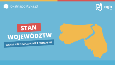 Stan województw (raport) – warmińsko-mazurskie i podlaskie – 05.2023